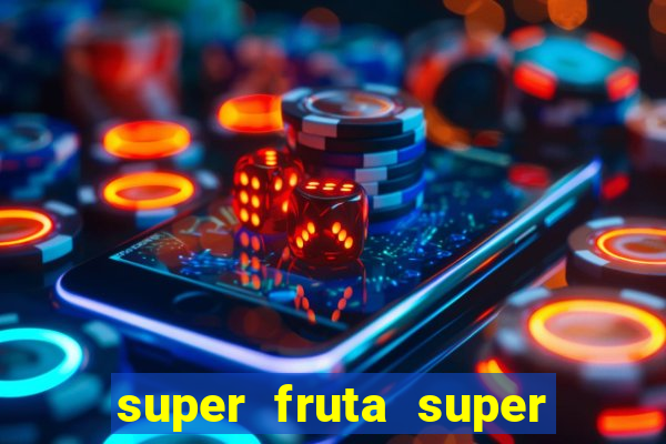 super fruta super fruit box onde comprar blox fruits showcase